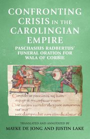Confronting crisis in the Carolingian empire, 