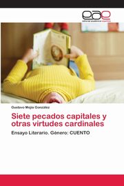 ksiazka tytu: Siete pecados capitales y otras virtudes cardinales autor: Meja Gonzlez Gustavo