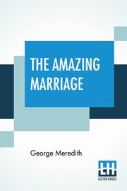 ksiazka tytu: The Amazing Marriage autor: Meredith George