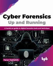 Cyber Forensics Up and Running, Vashishth Tarun