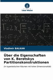 ber die Eigenschaften von K. Beretskys Partitionskonstruktionen, BALKAN Vladimir