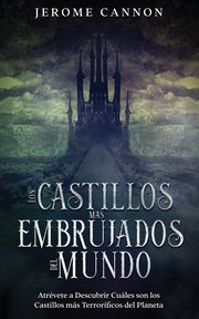 Los Castillos ms Embrujados del Mundo, Cannon Jerome