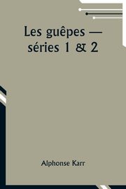 Les gu?pes - sries 1 & 2, Karr Alphonse