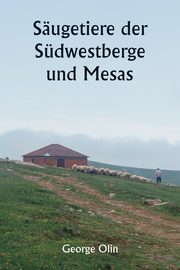 Sugetiere der Sdwestberge und Mesas, Olin George