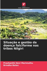 Situa?o e gest?o da doena falciforme nas tribos Nilgiri, Marimuthu Prashanthi Devi