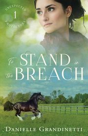 To Stand in the Breach, Grandinetti Danielle