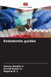 Endodontie guide, Manjila S. Antony