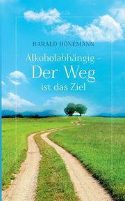 Alkoholabhngig - Der Weg ist das Ziel, Hnemann Harald