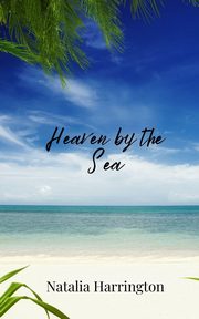 Heaven by the Sea, Harrington Natalia