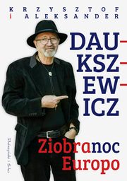 Ziobranoc, Europo, Daukszewicz Aleksander,Daukszewicz Krzysztof