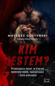 Kim jestem?, Gostyski Mateusz