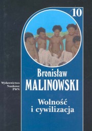 ksiazka tytu: Wolno i cywilizacja Tom 10 autor: Malinowski Bronisaw