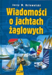 ksiazka tytu: Wiadomoci o jachtach aglowych autor: Dziewulski Jerzy
