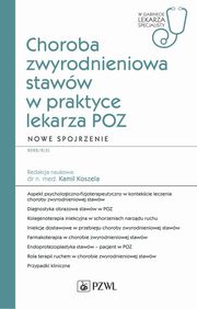 Choroba zwyrodnieniowa staww w praktyce lekarza POZ. Nowe spojrzenie, Koszela Kamil