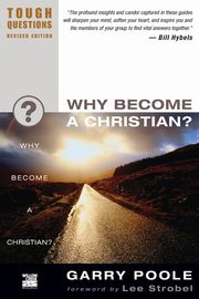 Why Become a Christian?, Poole Garry