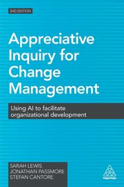 Appreciative Inquiry for Change Management, Lewis Sarah