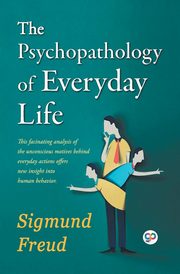 The Psychopathology of Everyday Life, Freud Sigmund