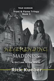 NeverEnding Maddness, Kueber Rick