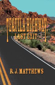 Tequila Highway, Matthews R J
