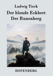 Der blonde Eckbert / Der Runenberg, Tieck Ludwig