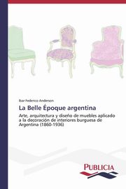 La Belle poque argentina, Anderson Ibar Federico