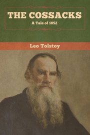 The Cossacks, Tolstoy Leo