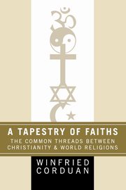 A Tapestry of Faiths, Corduan Winfried