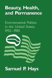 Beauty, Health, and Permanence, Hays Samuel P.