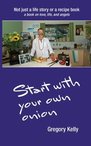 Start With Your Own Onion, Kelly Gregory Vincent