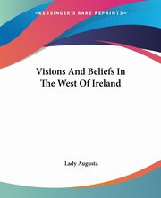 Visions And Beliefs In The West Of Ireland, Augusta Lady