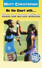On the Court With...Venus and Serena Williams, Christopher Matt