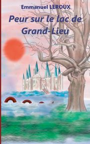 Peur sur le lac de Grand-Lieu, Leroux Emmanuel