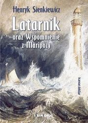 Latarnik oraz Wspomnienie z Maripozy, Sienkiewicz Henryk