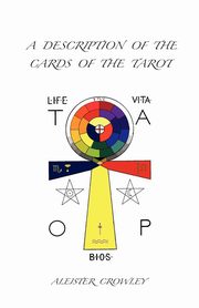 A Description of the Cards of the Tarot, Crowley Aleister