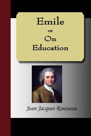 ksiazka tytu: Emile, or on Education autor: Rousseau Jean Jacques