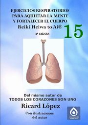 Ejercicios respiratorios para aquietar la mente y fortalecer el cuerpo Reiki Heiwa to Ai ?, Lpez Ricard