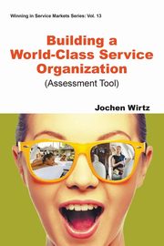 ksiazka tytu: Building a World Class Service Organization (Assessment Tool) autor: Wirtz Jochen