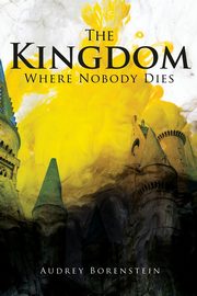 The Kingdom Where Nobody Dies, Borenstein Audery