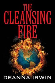 The Cleansing Fire, Irwin Deanna