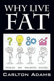 Why Live Fat, Adams Carlton