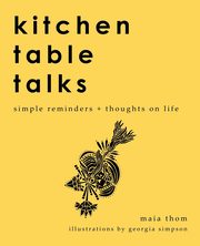 Kitchen Table Talks, Thom Maia