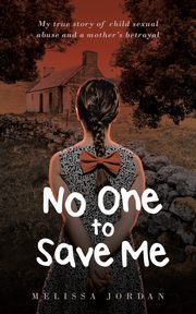 ksiazka tytu: No One to Save Me autor: Jordan Melissa
