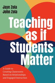 Teaching as if Students Matter, Zola Jaye