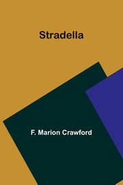 Stradella, Marion Crawford F.