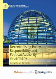 Decentralising Policy Responsibility and Political Authority in Germany, Rowe Carolyn