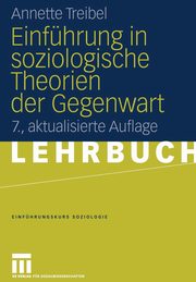 Einfhrung in soziologische Theorien der Gegenwart, Treibel Annette