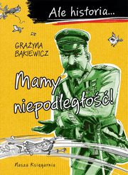 Ale historia? Mamy niepodlego!, Bkiewicz Grayna