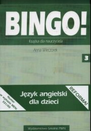 ksiazka tytu: Bingo! 3 Ksika dla nauczyciela autor: Wieczorek Anna