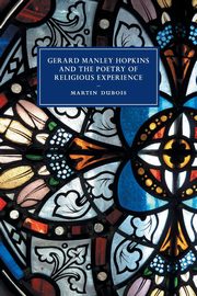 ksiazka tytu: Gerard Manley Hopkins and the Poetry of Religious Experience autor: Dubois Martin