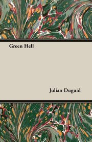 Green Hell, Duguid Julian
